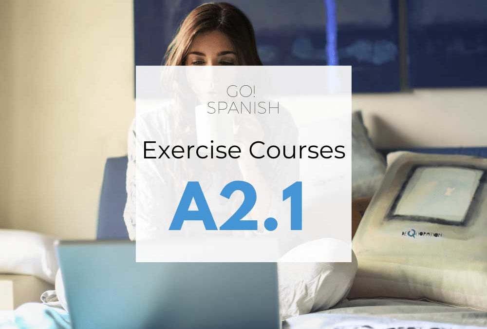 GO!Spanish A2.1 Exercise Course