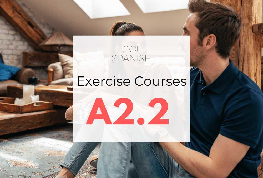 GO!Spanish A2.2 Exercise Course