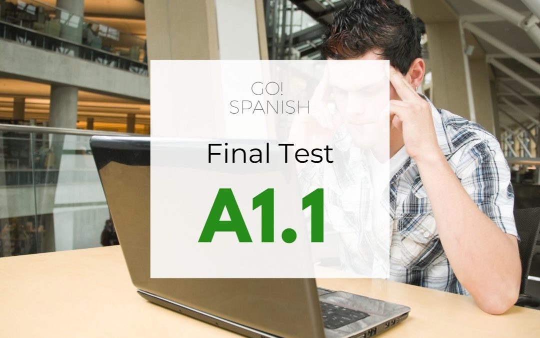 A1.1 Final Exam Go!Spanish