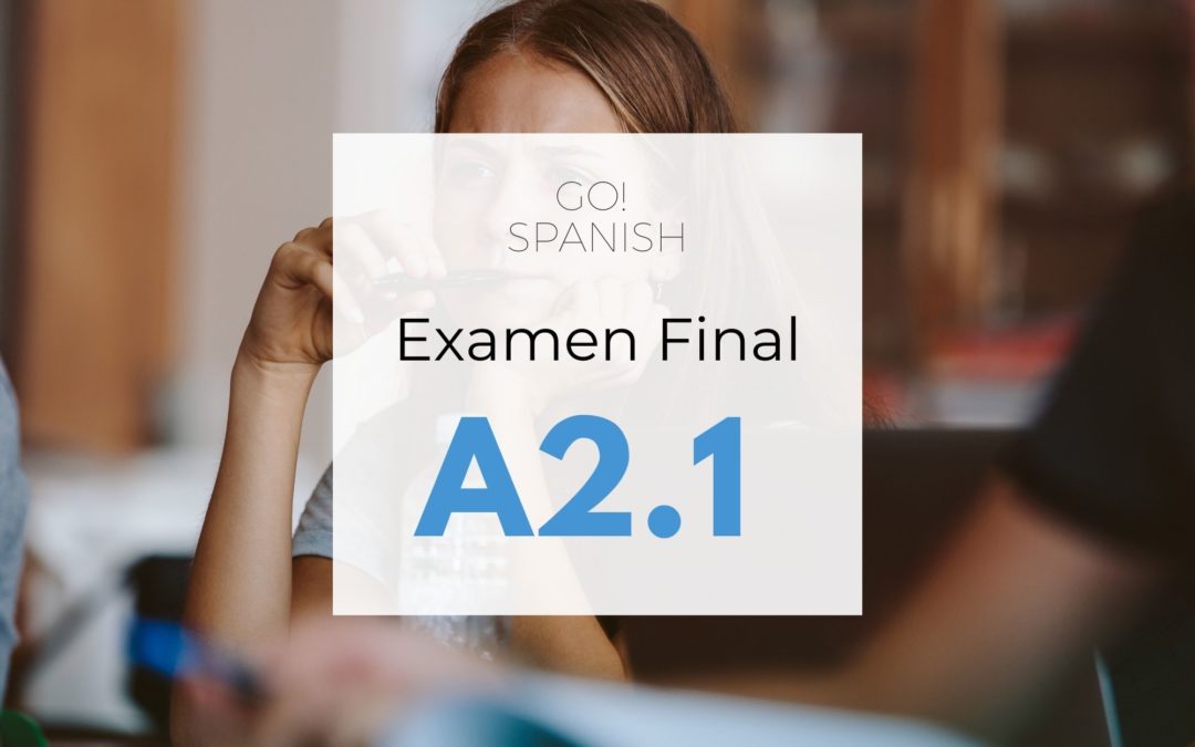 A2.1 Final Exam Go! Spanish